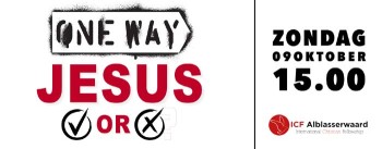 ICF dienst - One way Jesus Yes or No